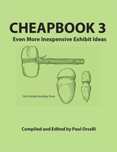 Cheapbook 3 - Even More inexpensive exhibit ideas compiled and edited by Paul Orselli.